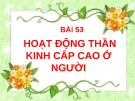 Bài giảng Sinh học bài 53: Hoạt động thần kinh cấp cao ở người