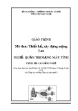 Giáo trình Mô đun: Thiết kế, xây dựng mạng Lan - Quản trị mạng máy tính (Trình độ: Cao đẳng nghề)