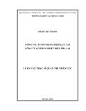 Luận văn Thạc sĩ Quản trị nhân lực: Công tác tuyển dụng nhân lực tại Công ty cổ phần Nhiệt điện Phả Lại