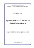 Luận án Tiến sĩ Khoa học giáo dục: Dạy học xác suất - Thống kê ở trường Đại học Y