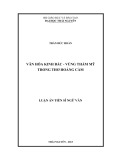 Luận án Tiến sĩ Ngữ văn: Văn hóa Kinh Bắc - Vùng thẩm mỹ trong thơ Hoàng Cầm