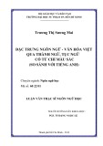 Luận văn Thạc sĩ Ngôn ngữ học: Đặc trưng ngôn ngữ - Văn hóa Việt qua thành ngữ, tục ngữ có từ chỉ màu sắc (so sánh với tiếng Anh)