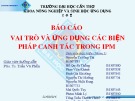 Bài thuyết trình nhóm: Báo cáo vai trò và ứng dụng các biện pháp canh tác trong IPM