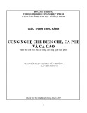 Giáo trình thực hành Công nghệ chế biến chè, cà phê và ca cao - Dương Văn Trường, Lê Viết Phương