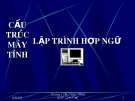 Bài giảng Cấu trúc máy tính và lập trình hợp ngữ - Chương 1: Tổ chức tổng quát của hệ thống máy tính