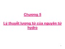 Bài giảng Nguyên tử - Hạt nhân: Lý thuyết lượng tử của nguyên tử hydro - Trần Thiện Thanh