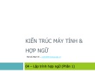 Bài giảng Kiến trúc máy tính và hợp ngữ: Chương 4 - ThS. Vũ Minh Trí