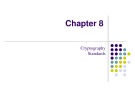 Bài giảng An toàn và bảo mật hệ thống công nghệ thông tin - Chương 8: Cryptography standards