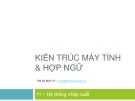 Bài giảng Kiến trúc máy tính và hợp ngữ: Chương 11 - ThS. Vũ Minh Trí