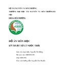 Đồ án môn học Kỹ thuật xử lý nước thải: Thiết kế hệ thống xử lý nước thải sinh hoạt cho khu dân cư có dân số 301.554 người và khu công nghiệp có công suất xả thải là 5.000m3/NĐ