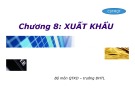 Bài giảng Chính sách thương mại quốc tế: Chương 8 - Mai Thị Phượng