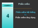 Bài giảng Nhập môn hệ thống thông tin - Bài 4: Phần mềm hệ thống và phần mềm ứng dụng