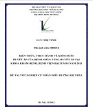 Đề tài tốt nghiệp cử nhân điều dưỡng hệ VHVL: Kiến thức, thực hành về kiểm soát huyết áp của bệnh nhân tăng huyết áp tại Khoa khám bệnh, Bệnh viện Bạch Mai năm 2013