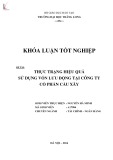Khóa luận tốt nghiệp: Thực trạng hiệu quả sử dụng vốn lưu động tại công ty Cổ phần Cầu Xây