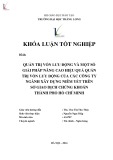 Khóa luận tốt nghiệp: Quản trị vốn lưu động và một số giải pháp nâng cao hiệu quả quản trị vốn lưu động của các công ty cổ phần ngành Xây dựng niêm yết trên Sở Giao dịch Chứng khoán thành phố Hồ Chí Minh