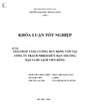 Khóa luận tốt nghiệp: Giải pháp tăng cường huy động vốn tại Công ty Trách nhiệm hữu hạn Thương mại và Du lịch Viễn Đông