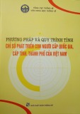  phương pháp và quy trình tính chỉ số phát triển con người cấp quốc gia, cấp tỉnh, thành phố của việt nam