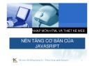 Bài giảng Nhập môn HTML và thiết kế Web: Bài 10 - Nền tảng cơ bản của JavaSript