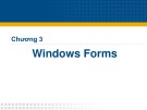 Bài giảng Chuyên đề C#: Chương 3 - Windows Forms