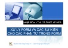 Bài giảng Nhập môn HTML và thiết kế Web: Bài 14 - Xử lý form và các sự kiện cho các phần tử trong form