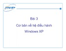 Bài giảng Tin học văn phòng: Bài 3 – Cơ bản về hệ điều hành Windows XP