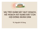 Bài giảng Vai trò giám sát quy hoạch, kế hoạch sử dụng đất của Hội đồng nhân dân