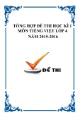 Tổng hợp đề thi học kì 1 môn Tiếng Việt lớp 4 năm 2015-2016