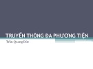 Bài giảng Truyền thông đa phương tiện - Trần Quang Đức