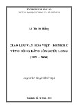 Luân văn Thạc sĩ Sử học: Giao lưu văn hóa Việt – Khmer ở vùng đồng bằng sông Cửu Long (1975-2000)