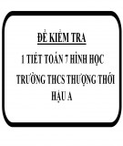 Đề kiểm tra 1 tiết môn Toán hình học lớp 7 - Trường THCS Thượng Thới Hậu A