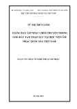 Luận án Tiến sĩ Nghệ thuật âm nhạc: Giảng dạy âm nhạc Chèo truyền thống cho đàn Tam thập lục tại Học viện âm nhạc Quốc gia Việt Nam