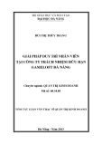 Tóm tắt luận văn Thạc sĩ Quản trị kinh doanh: Giải pháp duy trì nhân viên tại Công ty trách nhiệm hữu hạn Gameloft Đà Nẵng
