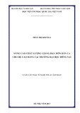 Luận văn Thạc sĩ Nghệ thuật âm nhạc: Nâng cao chất lượng giảng dạy môn Dân ca cho hệ Cao đẳng tại trường Đại học Đồng Nai