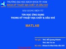 Bài giảng điện tử Tin học ứng dụng trong Kỹ thuật địa chất & dầu khí: Matlab - Trường Đại Học Bách Khoa TP.HCM