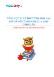 Tổng hợp 21 đề thi tuyển sinh lớp 10 môn Toán năm 2014-2015 có đáp án (Hệ chuyên, hệ không chuyên)