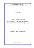 Luận văn Thạc sĩ Địa lí học: Dân số, lao động, việc làm ở quận Thủ Đức - thành phố Hồ Chí Minh trong thời kì công nghiệp hóa - hiện đại hóa