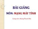 Bài giảng Mạng máy tính: Chương 4 - Hoàng Thanh Hòa