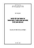 Luận án Tiến sĩ Luật học: Quyền tiếp cận thông tin trong quản lý hành chính Nhà nước ở Việt Nam hiện nay