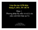 Bài giảng Phần 1: Phương pháp lấy mẫu và xử lý các mẫu sinh thiết thận tại Úc