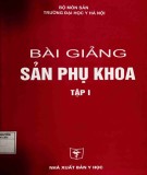 Bài giảng Sản phụ khoa (Tập 1 - Tái bản lần thứ ba): Phần 1