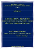 Luận văn Thạc sĩ Khoa học: Đánh giá kết quả học tập môn phương pháp giảng dạy Tự nhiên - Xã hội bằng trắc nghiệm khách quan