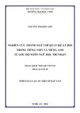 Tóm tắt Luận án Tiến sĩ Ngữ văn: Nghiên cứu thành ngữ chỉ quan hệ xã hội trong tiếng Việt và tiếng Anh từ góc độ ngôn ngữ học Tri nhận