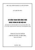 Tóm tắt Luận án Tiến sĩ: Lối sống thanh niên nông thôn ngoại thành Hà Nội hiện nay (qua khảo sát trường hợp xã cổ loa huyện Đông Anh và xã Thụy Hương huyện Chương Mỹ, thành phố Hà Nội)