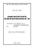 Tóm tắt Luận án Tiến sĩ Lịch sử: Sự nghiệp củng cố độc lập dân tộc của cộng hòa Ấn Độ trong giai đoạn 1950 - 1964