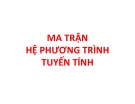 Bài giảng Toán cao cấp 1: Ma trận hệ phương trình tuyến tính