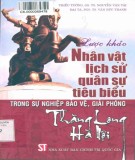  lược khảo nhân vật lịch sử quân sự tiêu biểu trong sự nghiệp bảo vệ, giải phóng thăng long, hà nội: phần 1