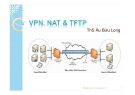 Bài giảng Mạng máy tính nâng cao - Chương 5: VPN, NAT & TFTP