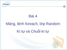 Bài giảng C# và môi trường Donet - Bài 4: Mảng, lệnh foreach, lớp random, kí tự và chuỗi kí tự