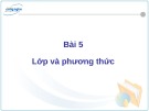 Bài giảng C# và môi trường Donet - Bài 5: Lớp và phương thức