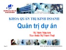 Bài giảng Quản trị dự án: Chương 4 - TS. Trịnh Thùy Anh, ThS. Đoàn Thị Thanh Thúy